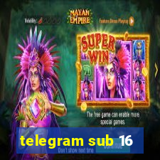 telegram sub 16